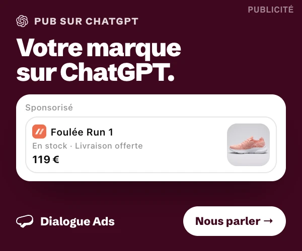 Dialogue Ads : votre marque sur ChatGPT. Prix fixe, sans engagement.